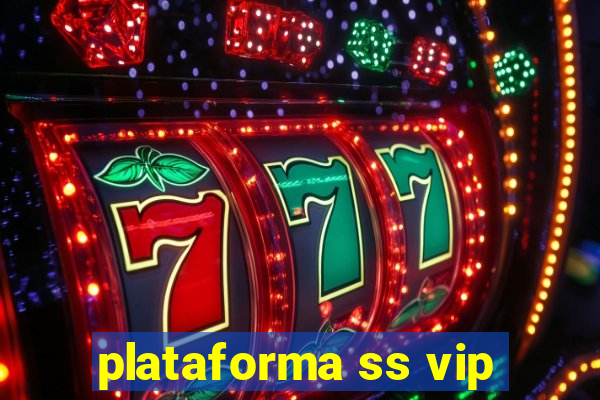 plataforma ss vip